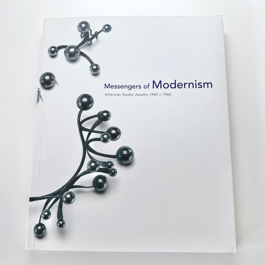 Messenger of Modernism. American Studio Jewelry 1940-1960.